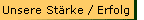 Unsere Stärke/Erfolg